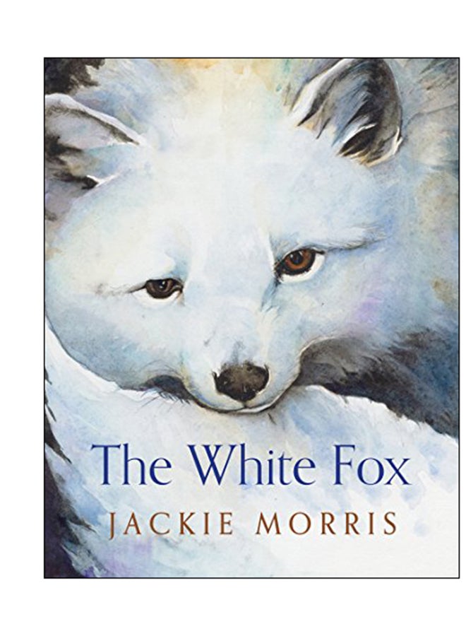 The White Fox Paperback English by Jackie Morris - 05 Oct 2017 