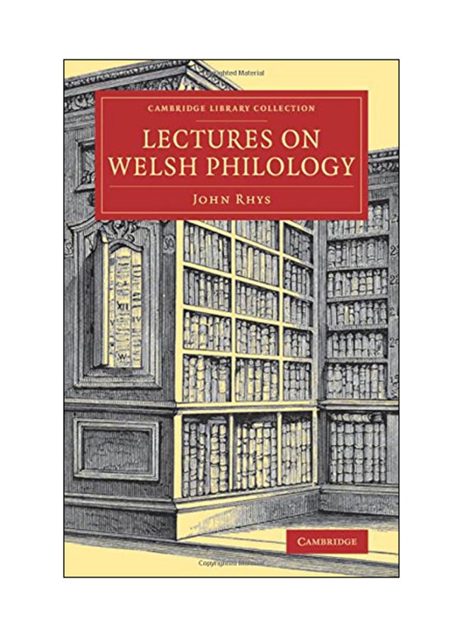 Cambridge Library Collection: Lectures On Welsh Philology Paperback English by John Rhys - 31 Aug 2017 