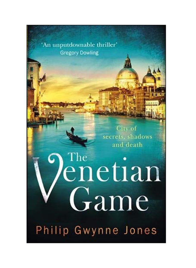 null - The Venetian Game: City Of Secrets, Shadows - And Death Paperback English by Philip Gwynne Jones - 09 Apr 2019 - Image 1