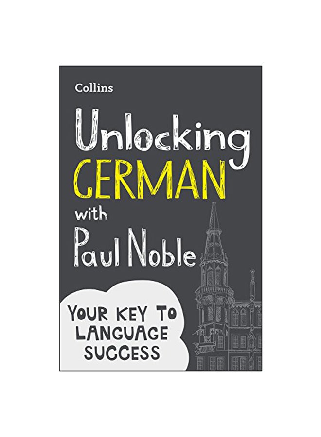 Unlocking German With Paul Noble: Your Key To Language Success paperback english - 01 May 2018