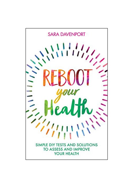 Reboot Your Health: Simple DIY Tests And Solutions To Assess And Improve Your Health paperback english - 04 Jun 2018