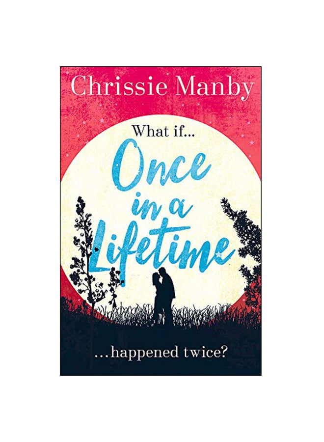 What If Once In A Lifetime Happened Twice Paperback English by Chrissie Manby - 09 Aug 2018 