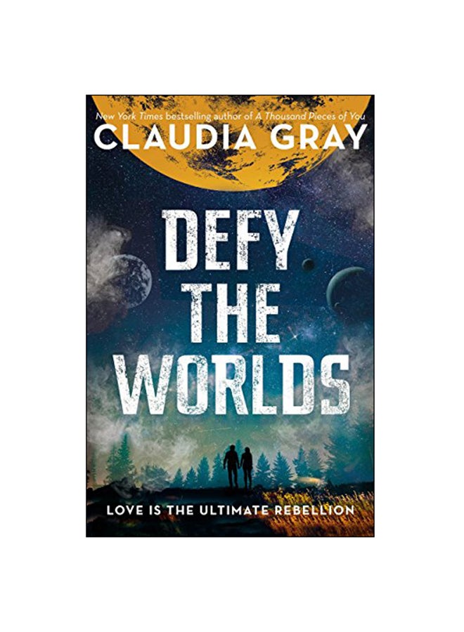 Defy The Worlds: Love Is The Ultimate Rebellion Paperback English by Claudia Gray - 03 April 2018