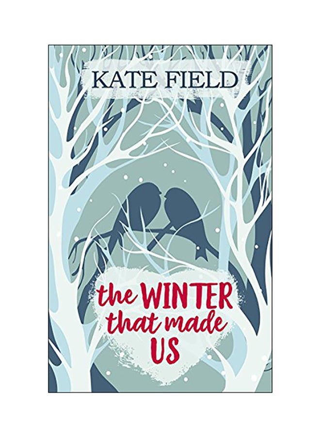 Winter That Made Us Paperback English by Kate Field - 2018