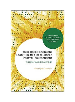 Task-Based Language Learning In A Real-World Digital Environment Paperback English by Paul Seedhouse - 2018