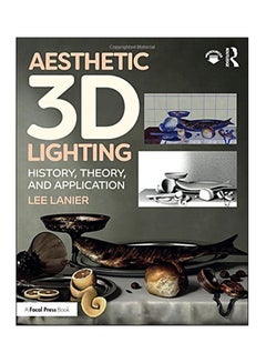 Aesthetic 3D Lighting: History, Theory, And Application Paperback English by Lee B Lanier - 2018 