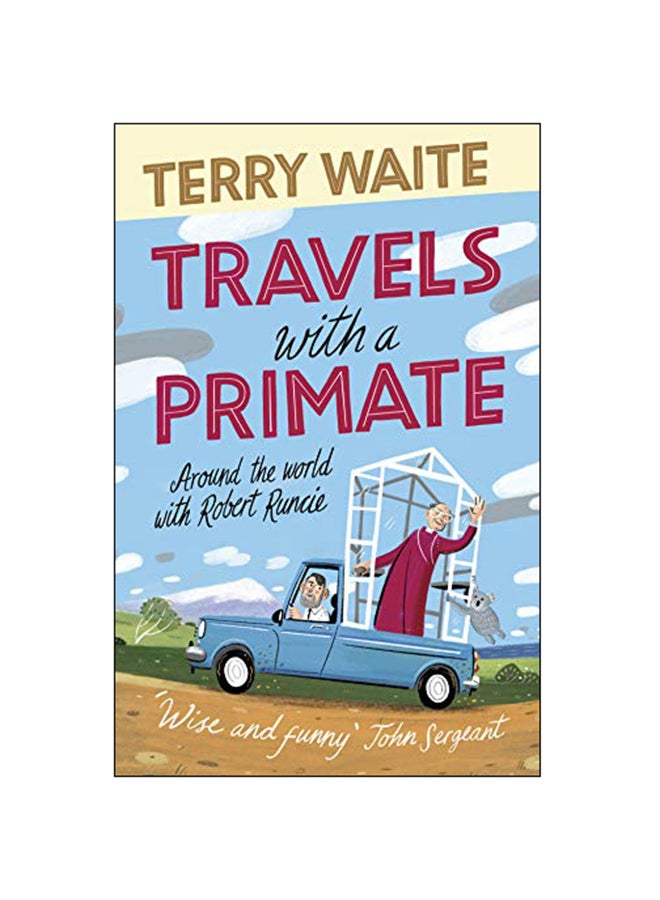 Travels With A Primate : Around The World With Archbishop Robert Runcie Paperback English by Terry Waite - 1-Feb-19