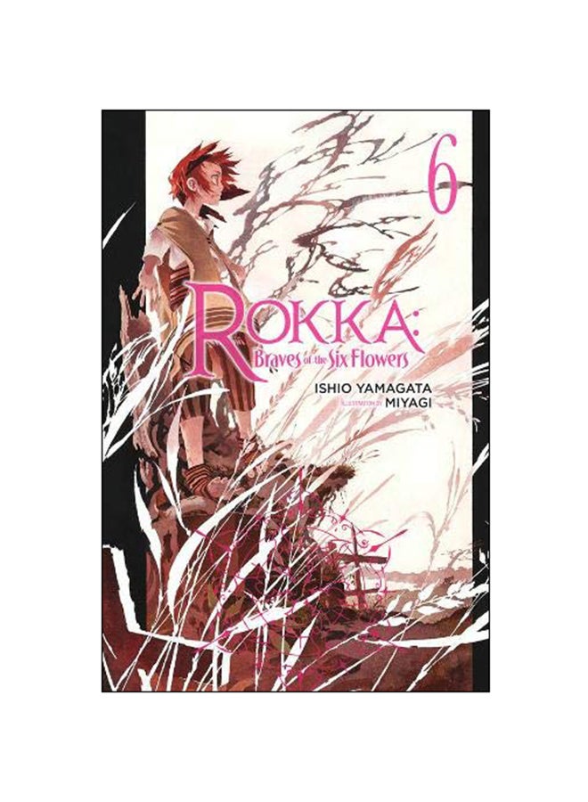 Rokka: Braves Of The Six Flowers Vol. 6 (Light Novel) Paperback English by Ishio Yamagata - 11-Dec-18 