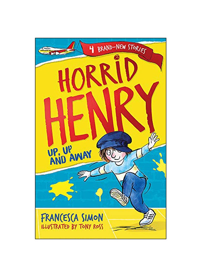 Horrid Henry: Up, Up And Away Paperback English by Francesca Simon - 21-Mar-19 