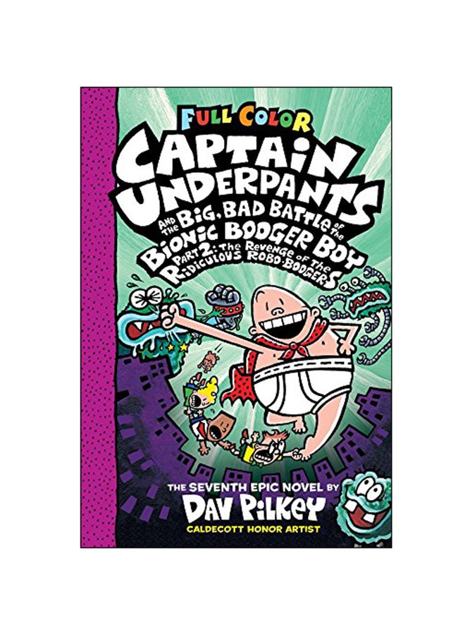 Captain Underpants And The Big, Bad Battle Of The Bionic Booger Boy Part Two: Colour Edition : 7 Hardcover English by Dav Pilkey - 1-Jan-19