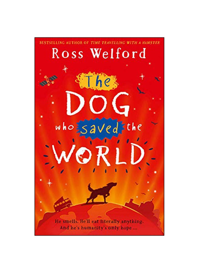 The Dog Who Saved The World Paperback English by Ross Welford - 31-Dec-18