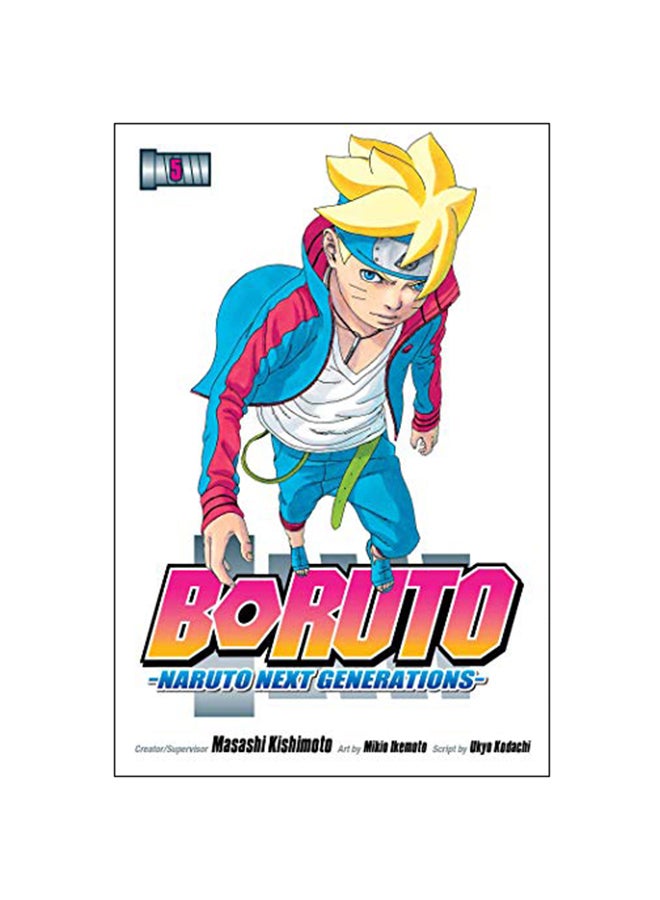 Boruto, Vol. 5 : Naruto Next Generations : 5 Paperback English by Ukyo Kodachi - 21-Mar-19