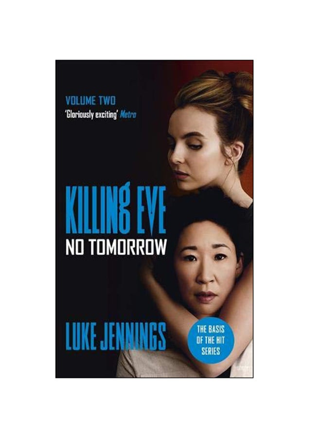 No Tomorrow : The Basis For Killing Eve, Now A Major Bbc Tv Series Paperback English by Luke Jennings - 7-Mar-19
