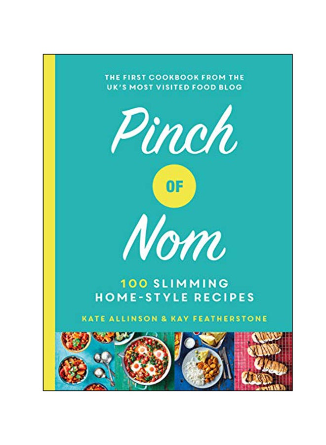 Pinch Of Nom : 100 Slimming, Home-Style Recipes Hardcover English by Kay Featherstone - 21-Mar-19 