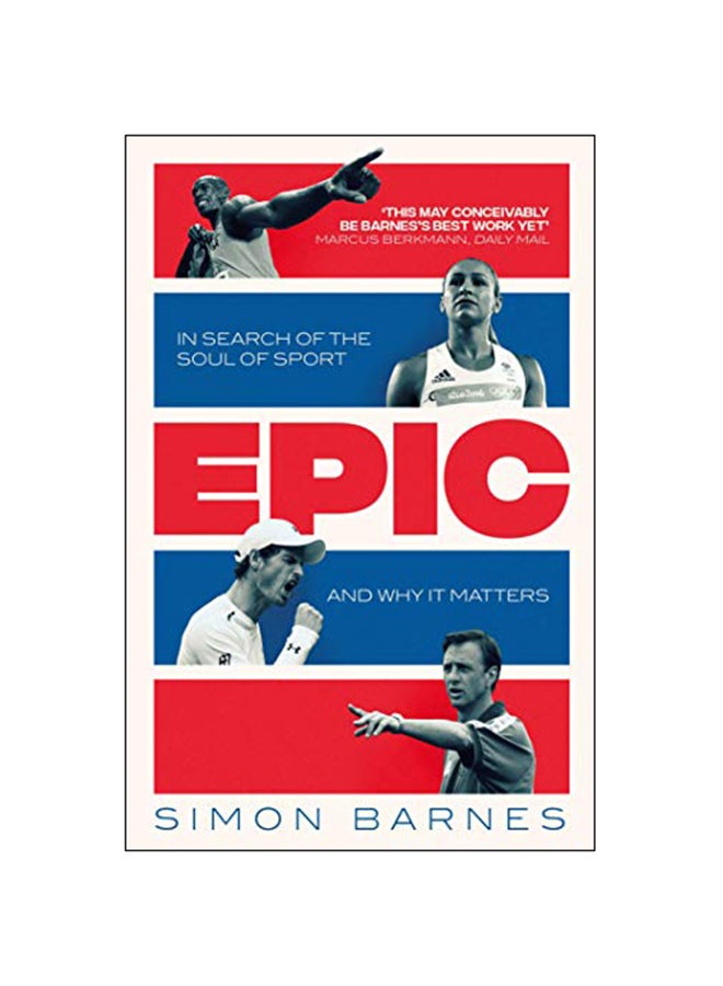 Epic : In Search Of The Soul Of Sport And Why It Matters Paperback English by Simon Barnes - 21-Feb-19