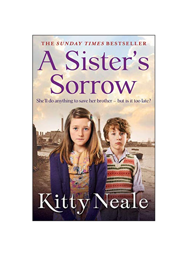 A Sister'S Sorrow : A Powerful, Gritty New Saga From The Sunday Times Bestseller Paperback English by Kitty Neale - 21-Feb-19
