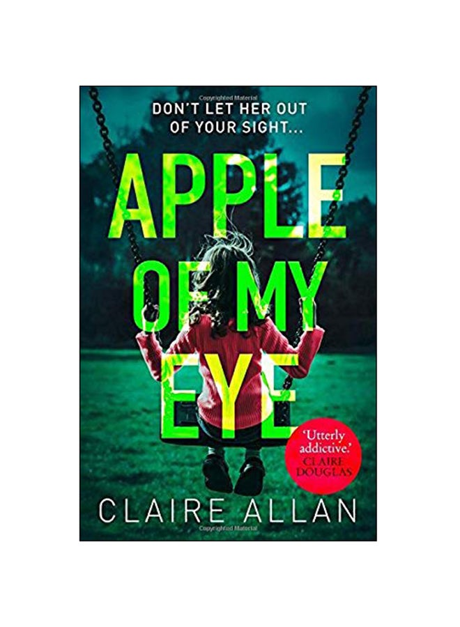 Apple Of My Eye : The Gripping Psychological Thriller From The Usa Today Bestseller paperback english - 24-Jan-19 