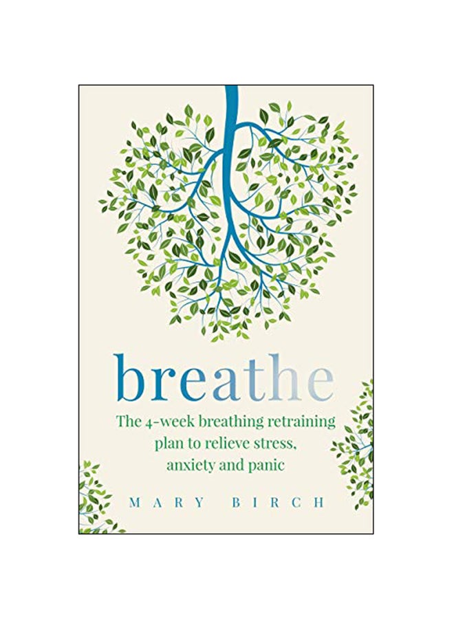 Breathe : The 4-Week Breathing Retraining Plan To Relieve Stress, Anxiety And Panic paperback english - 24-Jan-19 