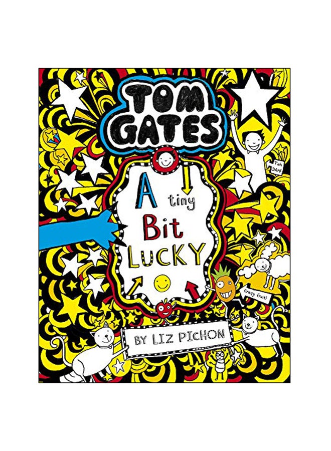 Tom Gates: A Tiny Bit Lucky : 7 Paperback English by Liz Pichon - 3-Jan-19 
