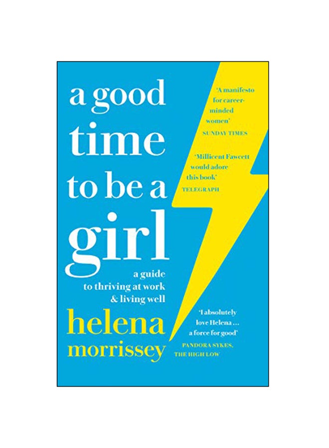 A Good Time To Be A Girl : Don't Lean In, Change The System Paperback English by Helena Morrissey - 27-Dec-18 