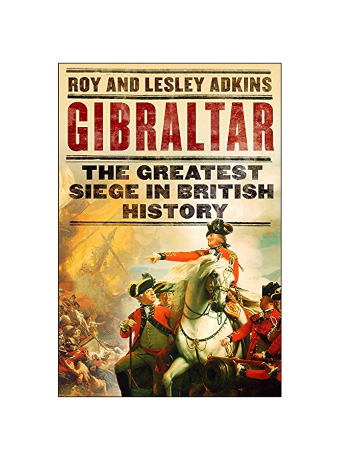Gibraltar : The Greatest Siege In British History Paperback English by Roy A. Adkins - 7-Mar-19 