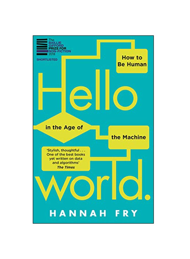 Hello World : How  To Be Human In The Age Of The Machine Paperback English by Hannah Fry