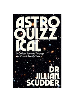 Astroquizzical : A Curious Journey Through Our Cosmic Family Tree Paperback English by Jillian Scudder - v1547734960/N20420667A_1