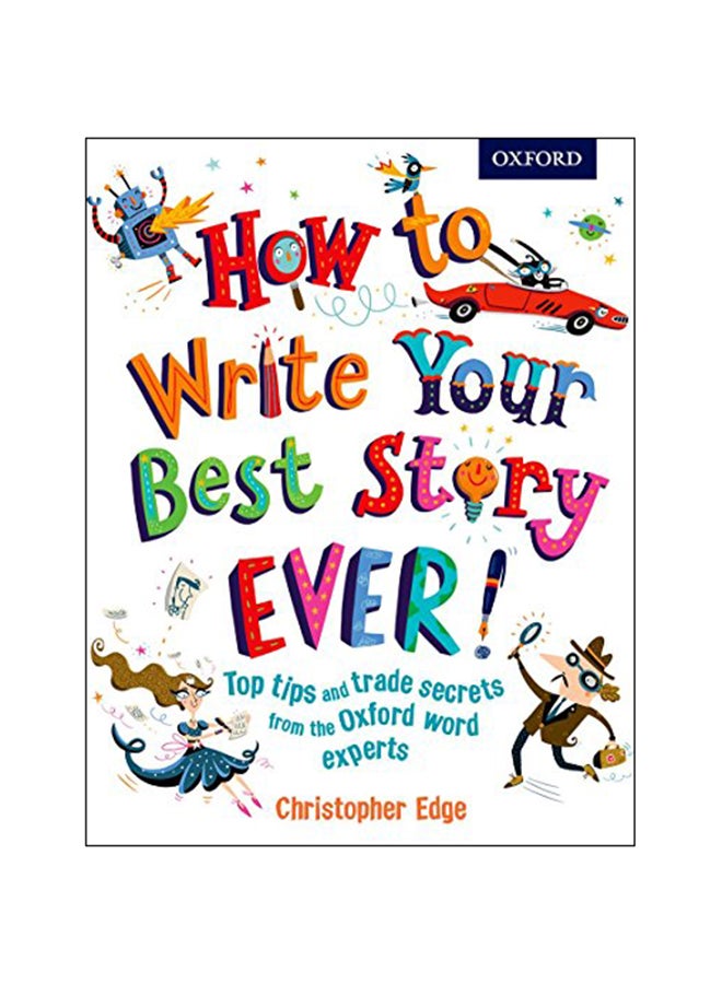 How to Write Your Best Story Ever! paperback english - 2015