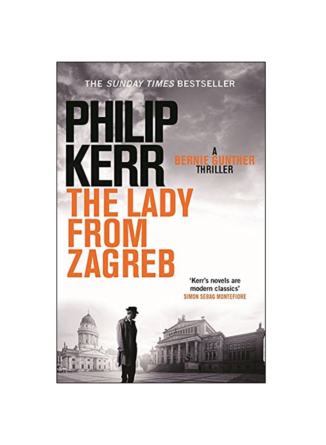 The Lady From Zagreb: Bernie Gunther Thriller 10 Paperback English by Philip Kerr - 2015 