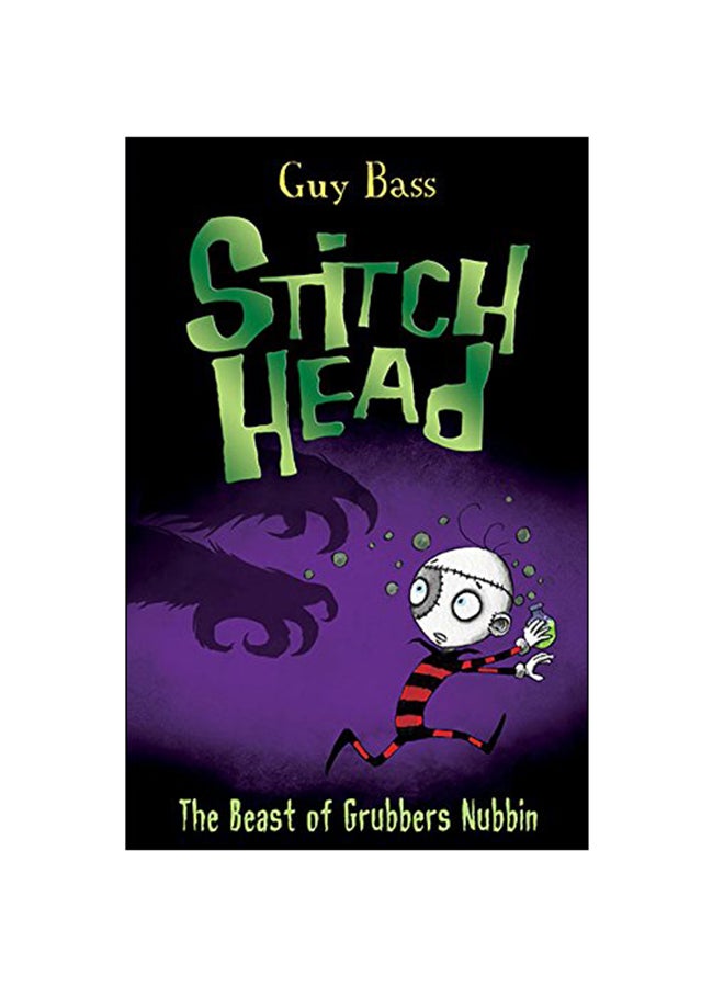Stitch Head The Beast Of Grubbers Nubbin Paperback English by Guy Bass - 2015 