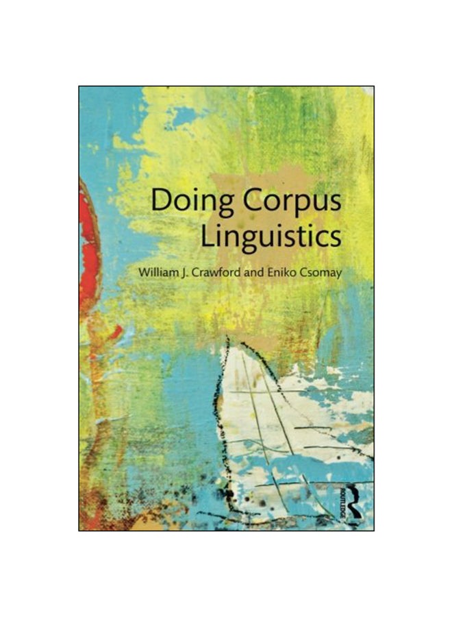 Doing Corpus Linguistics Paperback English by William Crawford - 2015 