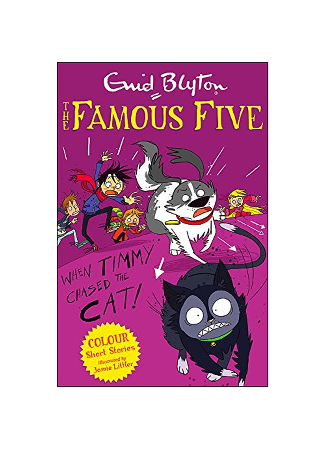 Famous Five Colour Short Stories: When Timmy Chased The Cat paperback english - 2014 