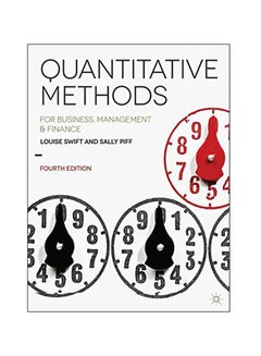 Quantitative Methods : For Business, Management And Finance Paperback English by Louise Swift - 2014
