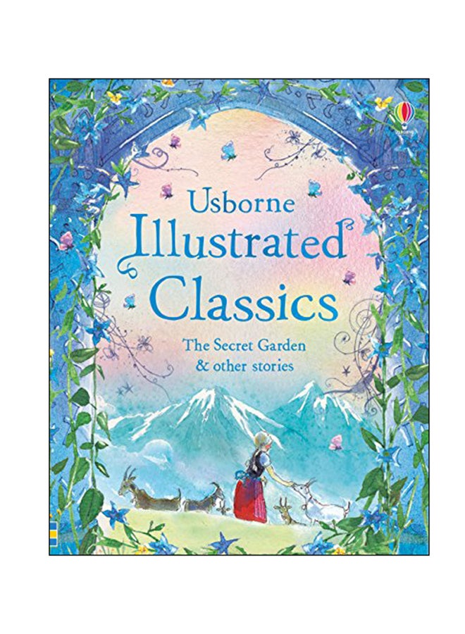 Illustrated Classics: The Secret Garden And Other Stories (Illustrated Story Collection) (Illustrated Story Collections) Hardcover English by Various - 2014 