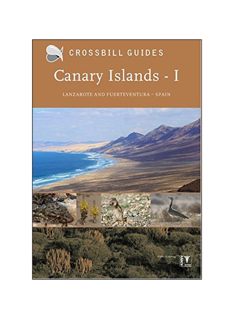 Canary Islands: Vol. 1: Fuerteventura and Lanzarote - Spain (Crossbill Guide) (Crossbill Guides) Paperback English by Dirk Hilbers - 2014