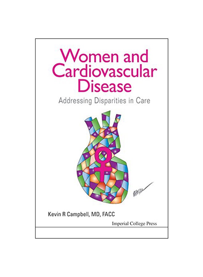 Women And Cardiovascular Disease: Addressing Disparities In Care Paperback English by Kevin R. Campbell - 2014 