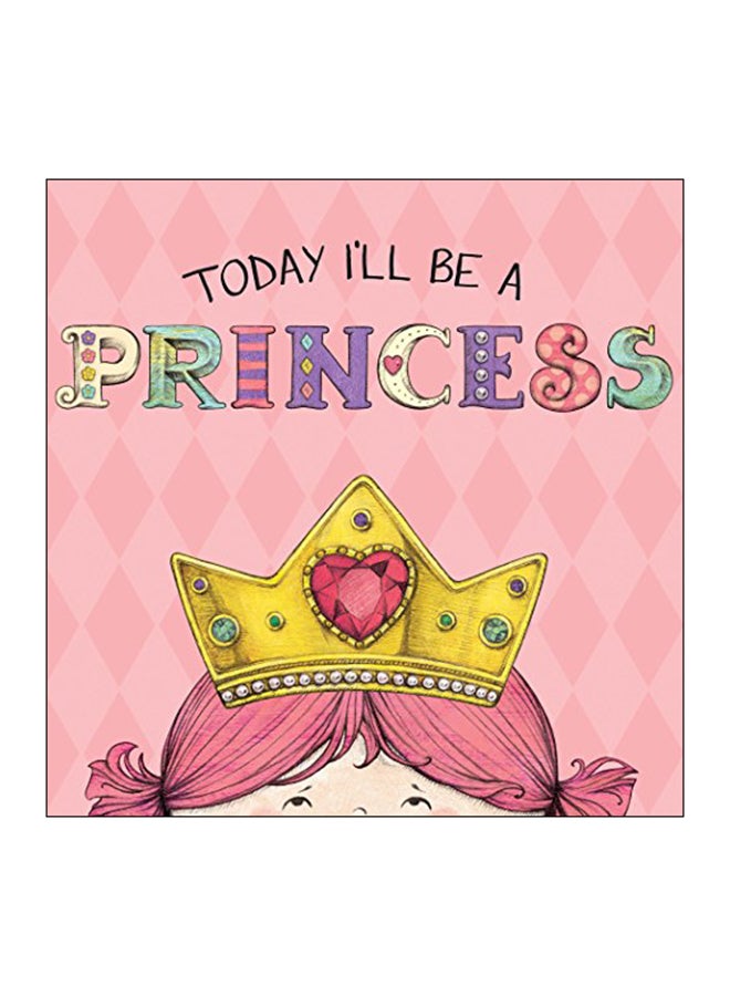 Today I'll Be A Princess Board Book English by Paula Croyle - 2013