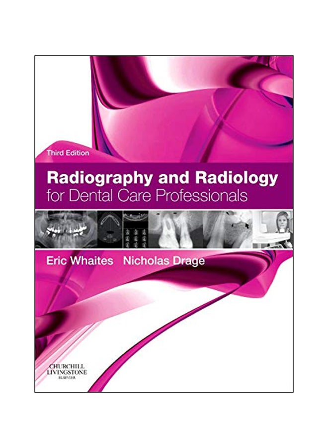 Radiography And Radiology For Dental Care Professionals Paperback English by Eric Whaites - 2013 