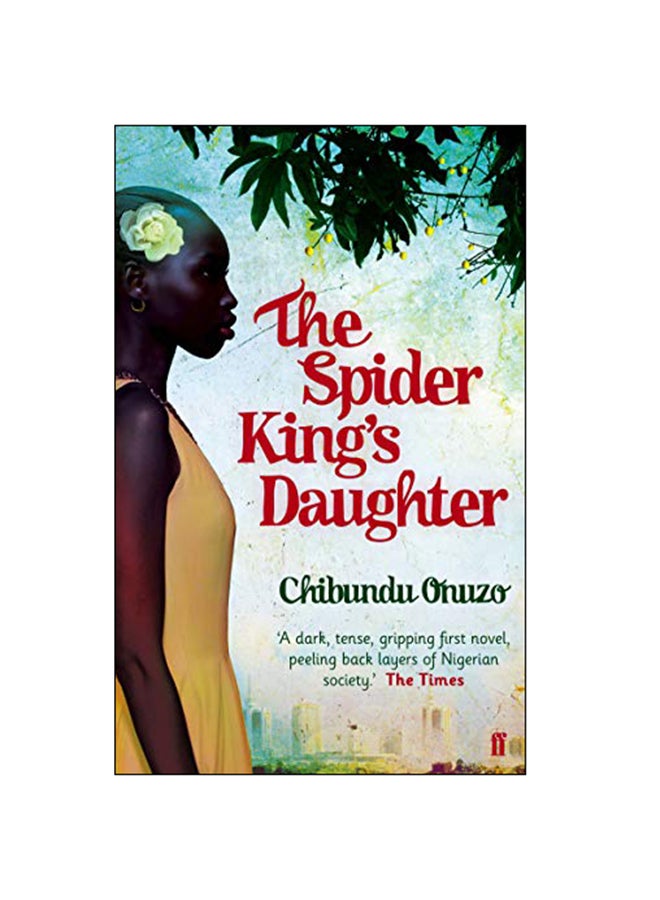 The Spider King's Daughter Paperback English by Chibundu Onuzo - 2013