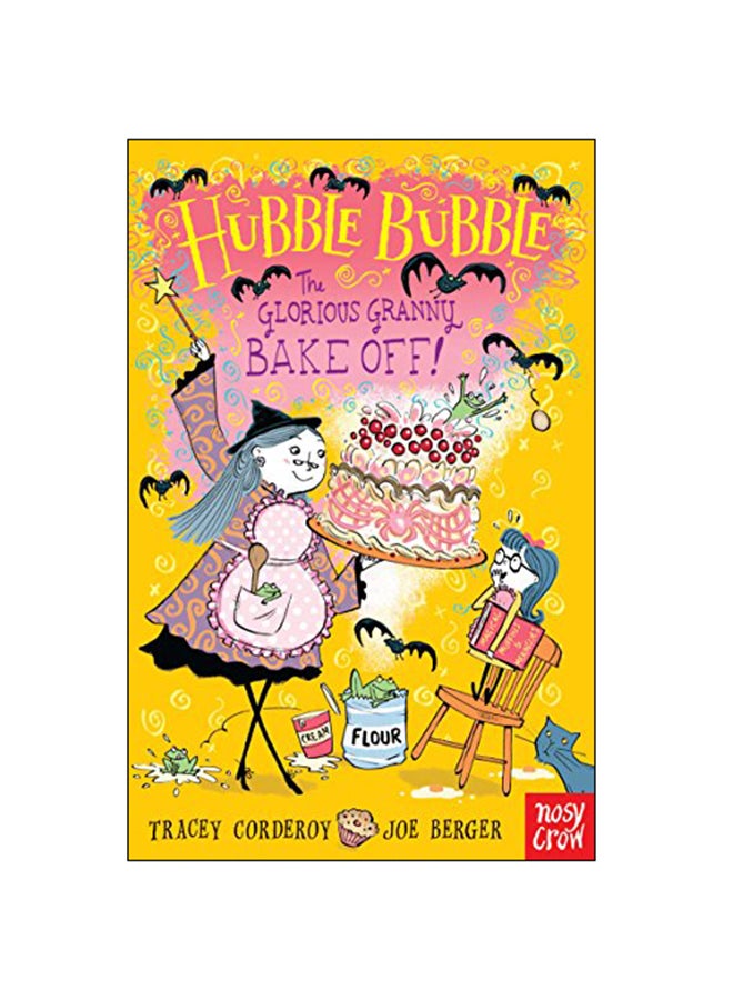 Hubble Bubble: The Glorious Granny Bake Off Paperback English by Tracey Corderoy - 2013 