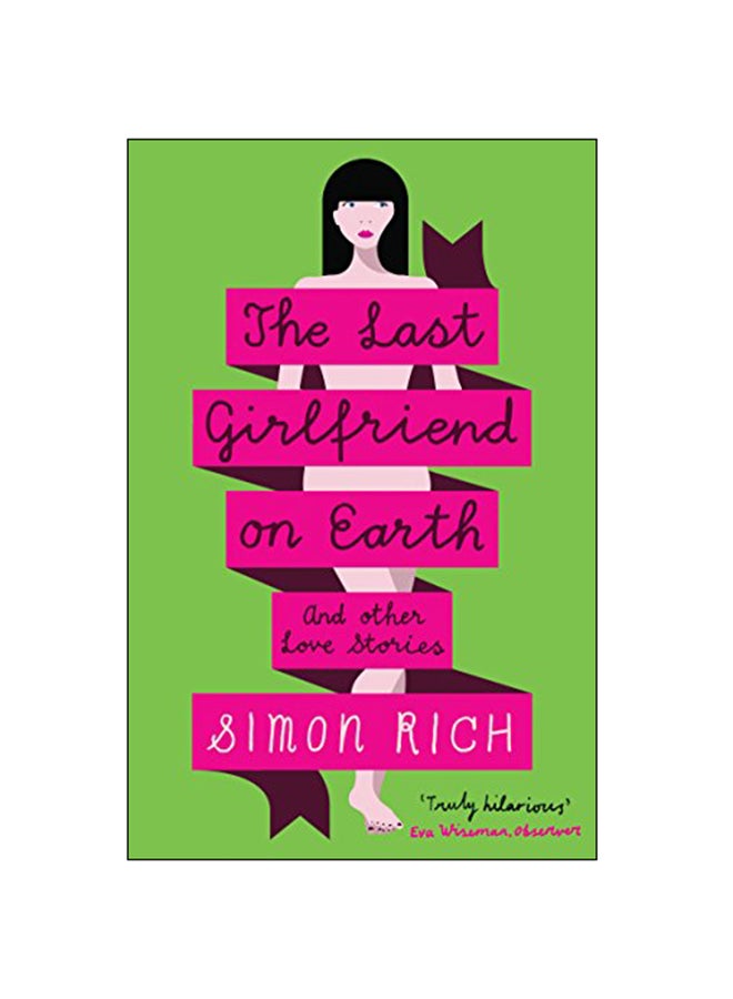 The Last Girlfriend On Earth Paperback English by Simon Rich - 2013