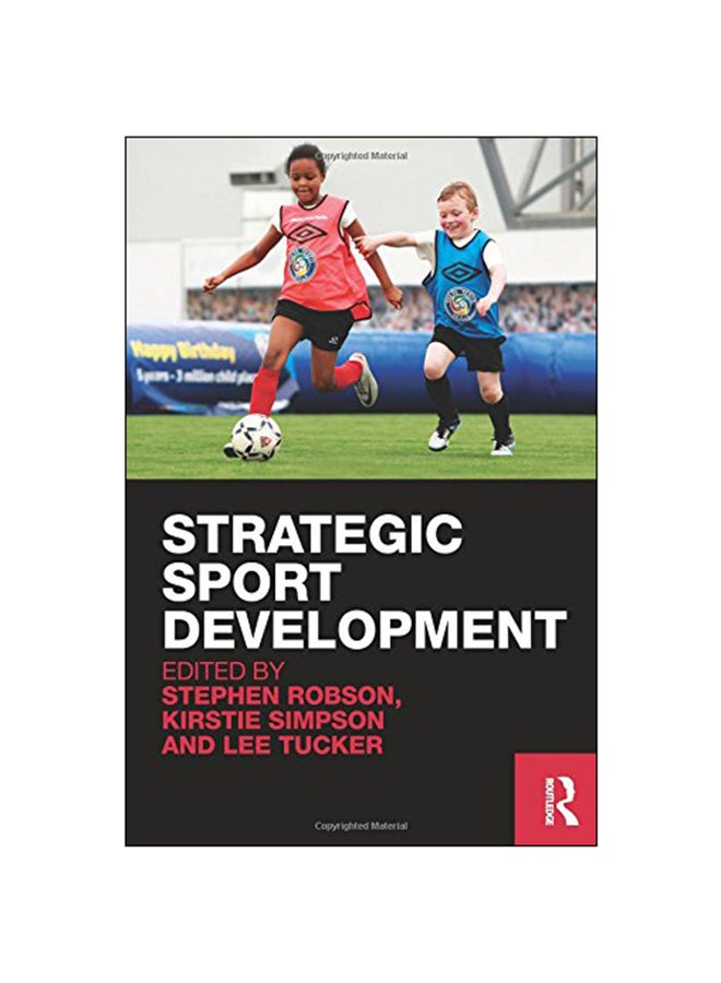 Strategic Sport Development Paperback English by Stephen Robson - 2013 