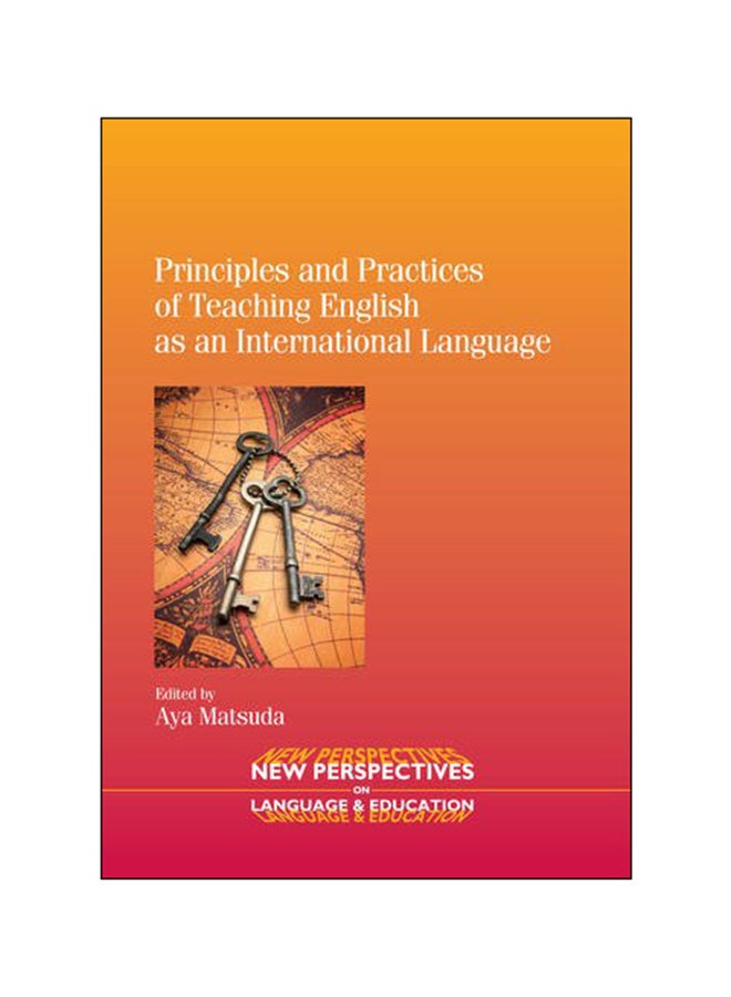 Principles And Practices Of Teaching English As An Internati Paperback English by Aya Matsuda - 2012