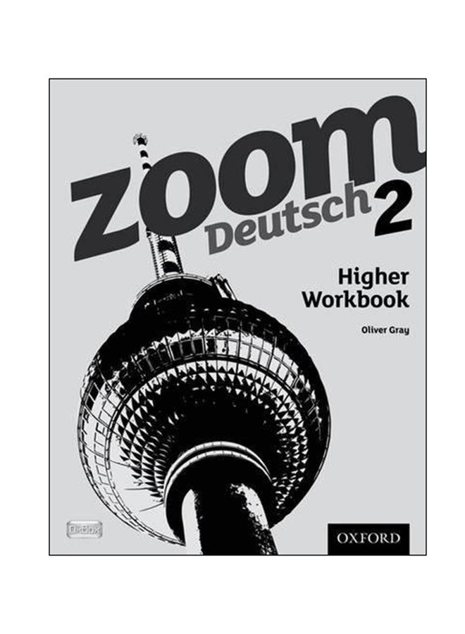 Zoom Deutsch 2 Higher Workbook Paperback English by Oliver Gray - 2012