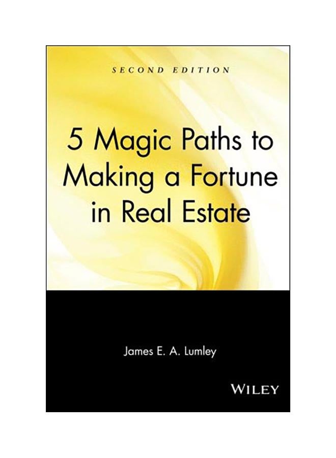 5 Magic Paths To Making A Fortune In Real Estate Paperback English by James E A Lumley - 21 May 2004 