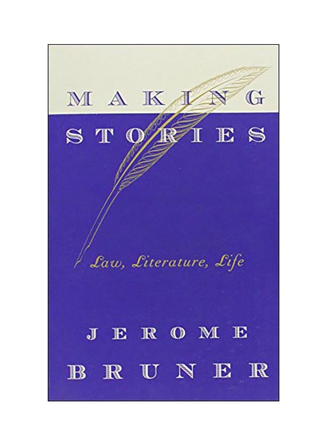 Making Stories: Law, Literature, Life paperback english - 30 Apr 2003