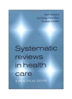 Systematic Reviews In Health Care: A Practical Guide Paperback English by Paul P.Glasziou - 26 Jun 2004