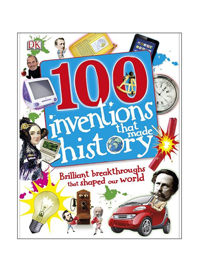 100 Inventions That Made History paperback english - 2017 