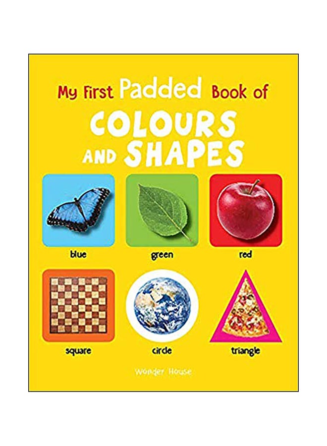 My First Padded Book Of Colours And Shapes Board Book English by Wonder House Books Editorial - 43348
