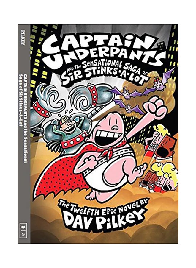 Captain Underpants And The Sensational Saga Of Sir Stinks-A-Lot Paperback English by Dav Pilkey - 42278 